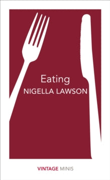 Vintage Minis  Eating: Vintage Minis - Nigella Lawson (Paperback) 08-06-2017 