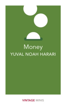 Vintage Minis  Money: Vintage Minis - Yuval Noah Harari (Paperback) 05-04-2018 