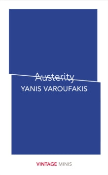 Vintage Minis  Austerity: Vintage Minis - Yanis Varoufakis (Paperback) 05-04-2018 