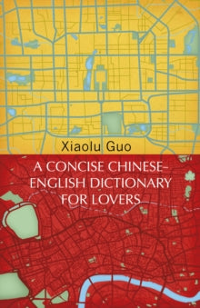 Vintage Voyages  A Concise Chinese-English Dictionary for Lovers: (Vintage Voyages) - Xiaolu Guo (Paperback) 06-06-2019 