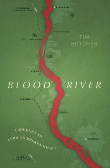 Vintage Voyages  Blood River: A Journey to Africa's Broken Heart (Vintage Voyages) - Tim Butcher (Paperback) 06-06-2019 
