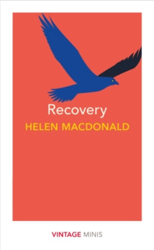 Vintage Minis  Recovery: Vintage Minis - Helen Macdonald (Paperback) 04-04-2019 