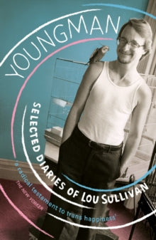 Youngman: Selected Diaries of Lou Sullivan - Lou Sullivan; Susan Stryker; Zach Ozma; Ellis Martin (Paperback) 04-11-2021 