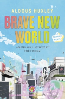 Brave New World: A Graphic Novel - Aldous Huxley; Fred Fordham; Fred Fordham (Hardback) 21-04-2022 