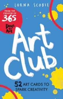 Art Club: 52 Art Cards to Spark Creativity - Lorna Scobie (Cards) 14-10-2021 