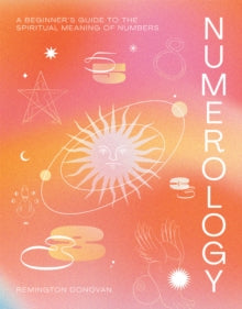 Numerology: A Beginner's Guide to the Spiritual Meaning of Numbers - Remington Donovan (Hardback) 11-11-2021 