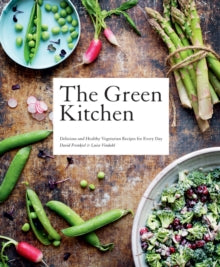The Green Kitchen: Delicious and Healthy Vegetarian Recipes for Every Day - David Frenkiel; Luise Vindahl (Hardback) 02-12-2021 