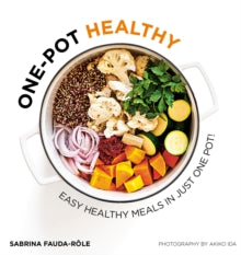 One-pot Healthy: Easy Healthy Meals in Just One Pot - Sabrina Fauda-Role (Paperback) 16-02-2023 