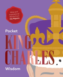 Pocket King Charles Wisdom: Wise and Inspirational Words from His Majesty - Hardie Grant Books (Hardback) 13-04-2023 