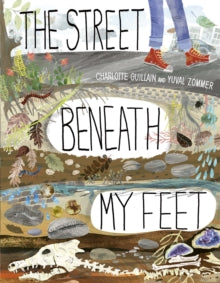 Look Closer  The Street Beneath My Feet - Charlotte Guillian; Yuval Zommer (Hardback) 23-03-2017 