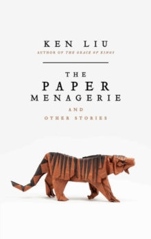 The Paper Menagerie - Ken Liu (Paperback) 08-09-2016 