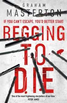 Begging to Die - Graham Masterton (Paperback) 05-09-2019 