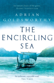 The Encircling Sea - Adrian Goldsworthy (Paperback) 29-11-2018 