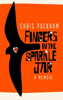 Fingers in the Sparkle Jar: A Memoir - Chris Packham (Paperback) 06-04-2017 