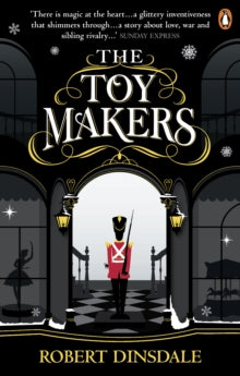 The Toymakers: Dark, enchanting and utterly gripping' - Robert Dinsdale (Paperback) 20-09-2018 