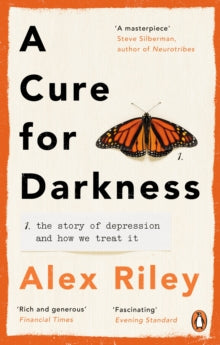 A Cure for Darkness: The story of depression and how we treat it - Alex Riley (Paperback) 03-02-2022 