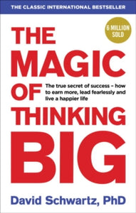 The Magic of Thinking Big - David J Schwartz (Paperback) 04-02-2016 