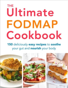 The Ultimate FODMAP Cookbook: 150 deliciously easy recipes to soothe your gut and nourish your body - Heather Thomas (Paperback) 28-12-2017 