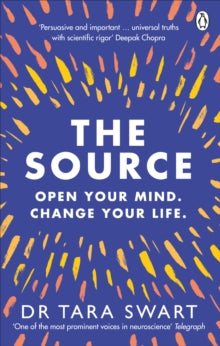 The Source: Open Your Mind, Change Your Life - Dr Tara Swart (Paperback) 16-01-2020 