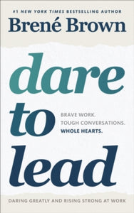 Dare to Lead: Brave Work. Tough Conversations. Whole Hearts. - Brene Brown (Paperback) 11-10-2018 