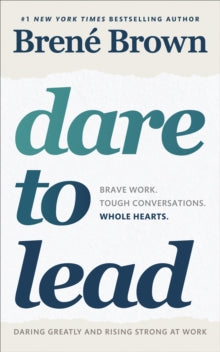 Dare to Lead: Brave Work. Tough Conversations. Whole Hearts. - Brene Brown (Paperback) 11-10-2018 
