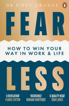 Fear Less: How to Win Your Way in Work and Life - Dr Pippa Grange (Paperback) 03-06-2021 