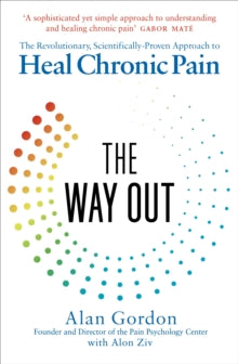 The Way Out: The Revolutionary, Scientifically Proven Approach to Heal Chronic Pain - Alan Gordon; Alon Ziv (Paperback) 26-08-2021 