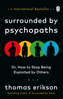 Surrounded by Psychopaths: or, How to Stop Being Exploited by Others - Thomas Erikson (Paperback) 08-10-2020 