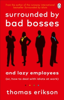 Surrounded by Bad Bosses and Lazy Employees: or, How to Deal with Idiots at Work - Thomas Erikson (Paperback) 17-08-2021 