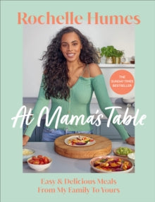 At Mama's Table: Easy & Delicious Meals From My Family To Yours - Rochelle Humes (Hardback) 14-10-2021 