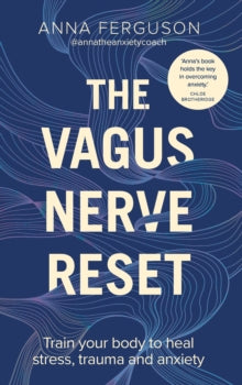 The Vagus Nerve Reset: Train your body to heal stress, trauma and anxiety - Anna Ferguson (Paperback) 30-11-2023 