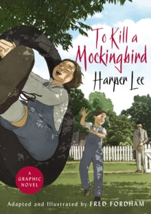 To Kill a Mockingbird: The stunning graphic novel adaptation - Harper Lee; Fred Fordham (Hardback) 30-10-2018 