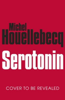 Serotonin - Michel Houellebecq; Shaun Whiteside (Paperback) 26-09-2019 