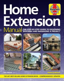 Home Extension Manual (3rd edition): The step-by-step guide to planning, building and managing a project - Ian Rock (Paperback) 08-05-2018 