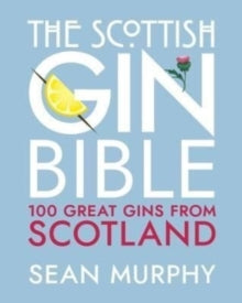 The Scottish Gin Bible - Sean Murphy (Hardback) 21-04-2022 