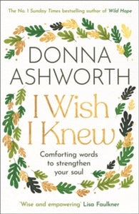 I Wish I Knew: Words to comfort and strengthen your soul - Donna Ashworth (Paperback) 29-02-2024 