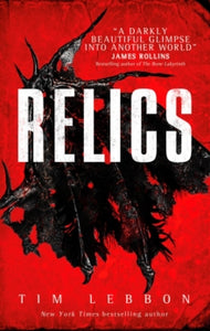 Relics - Tim Lebbon (Paperback) 21-03-2017 