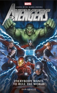 Marvel Novels 1 Avengers: Everybody Wants to Rule the World - Dan Abnett (Paperback) 14-05-2018 