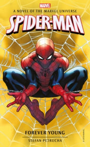 Spider-Man: Forever Young: A Novel of the Marvel Universe - Stefan Petrucha (Paperback) 30-10-2018 