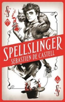 Spellslinger  Spellslinger - Sebastien de Castell (Paperback) 05-10-2017 
