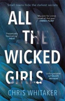 All The Wicked Girls: The addictive thriller with a huge heart, for fans of Sharp Objects - Chris Whitaker (Paperback) 24-08-2017 