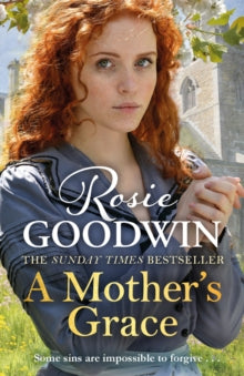 A Mother's Grace: The heart-warming Sunday Times bestseller - Rosie Goodwin (Paperback) 26-07-2018 