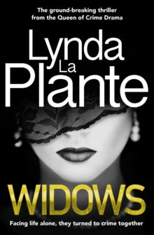 Widows: The iconic crime classic that captivated the nation - Lynda La Plante (Paperback) 14-06-2018 