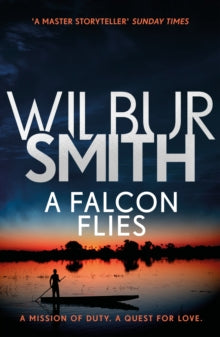 Ballantyne Series  A Falcon Flies: The Ballantyne Series 1 - Wilbur Smith (Paperback) 28-06-2018 