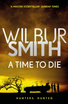 A Time to Die: The Courtney Series 7 - Wilbur Smith (Paperback) 28-06-2018 