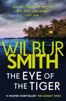 The Eye of the Tiger - Wilbur Smith (Paperback) 28-06-2018 
