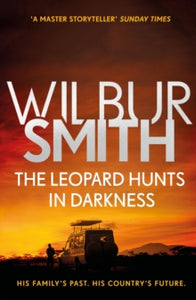 Ballantyne Series  The Leopard Hunts in Darkness: The Ballantyne Series 4 - Wilbur Smith (Paperback) 28-06-2018 