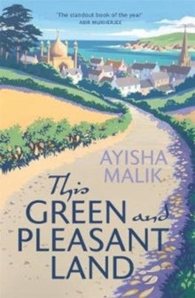 This Green and Pleasant Land: Winner of The Diverse Book Awards 2020 - Ayisha Malik (Paperback) 13-06-2019 