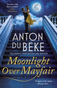 Moonlight Over Mayfair: The uplifting and charming Sunday Times Bestseller from Anton Du Beke - Anton Du Beke (Paperback) 20-02-2020 