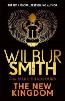 The New Kingdom: Global bestselling author of River God, Wilbur Smith, returns with a brand-new Ancient Egyptian epic - Wilbur Smith; Mark Chadbourn (Paperback) 12-05-2022 